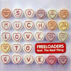 So Much Love to Give - Freeloaders feat The Real Thing